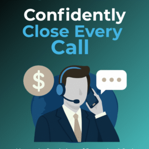 Confidently Close Every Call - Guide